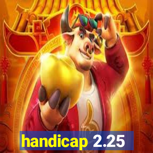 handicap 2.25